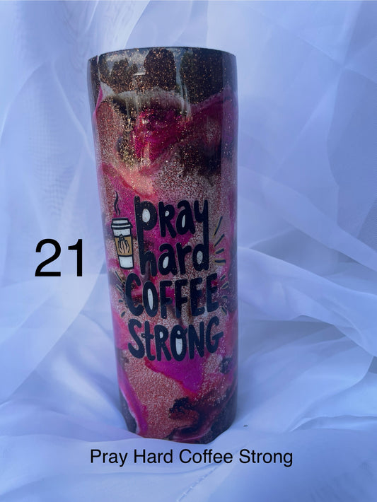 Pray, hard coffee Strong